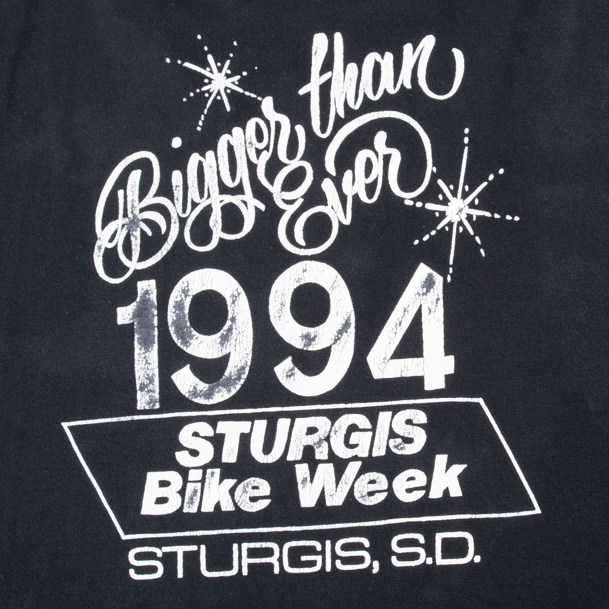 Back print detail reading Bigger Than Ever 1994 Sturgis Bike Week, Sturgis, S.D.
