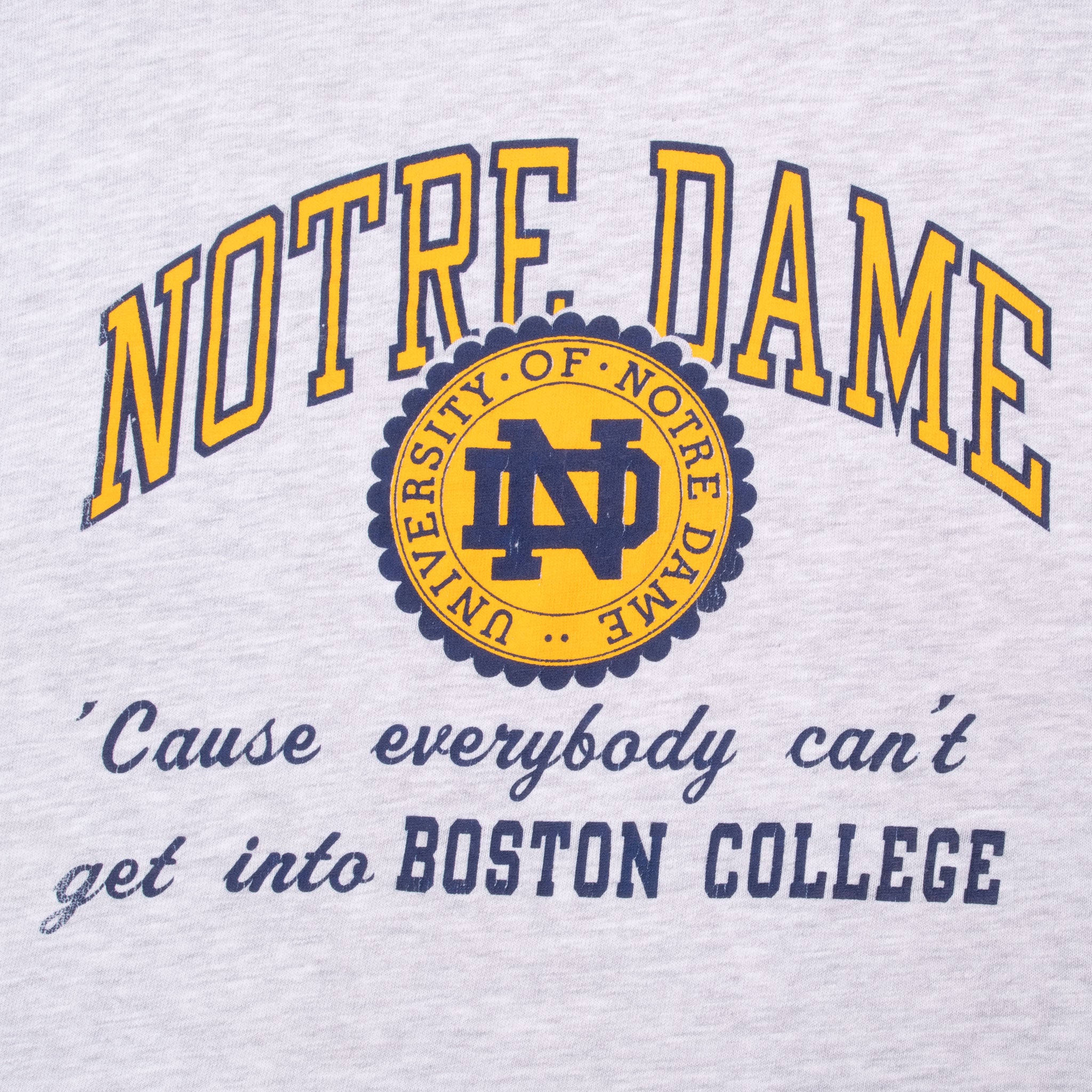 Notre Dame crest graphic with 'Cause everybody can't get into Boston College slogan