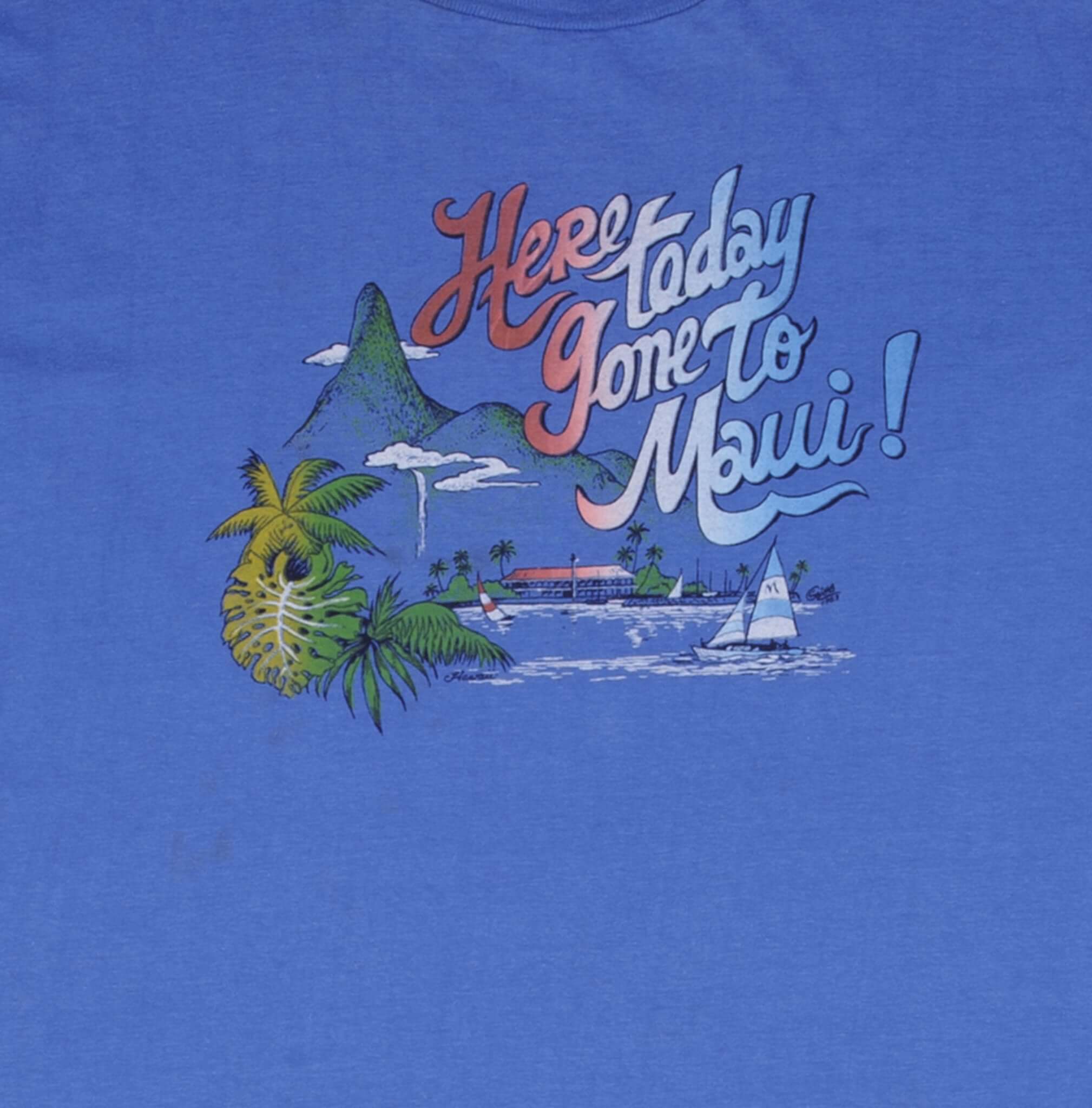 Vintage Here Today Gone To Maui Hawaii Graphic 1985 Tee Shirt Size Large With Single Stitch Sleeves