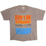 Vintage Vision Streetwear Don't Die Wondering ! Tee Shirt Size XL Made In USA With Single Stitch Sleeves. GREY